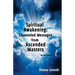 Spiritual Awakening: Channeled Messages from Ascended Masters: Second Edition