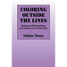 Coloring Outside the Lines: Healing from Child Sexual Abuse and Learning to Live by My Own Rules