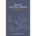 Making National Heroes: The Exemplarist Production of Masculinities in Contemporary China