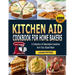 Kitchen Aid Cookbook for Home Bakers: A Collection of Delectable Creations from Your Stand Mixer
