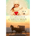 Love Came Down At Christmas: A Fancy Amish Smicksburg Tale