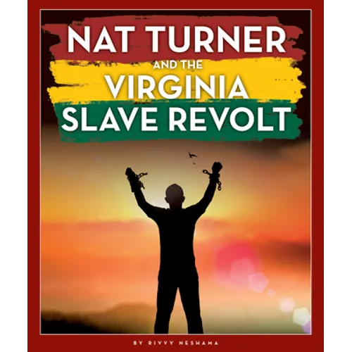 Nat Turner and the Virginia Slave Revolt