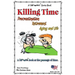 Killing Time -- Proscratination, Retirement, Aging and Life: Jokes and Cartoons in Black & White