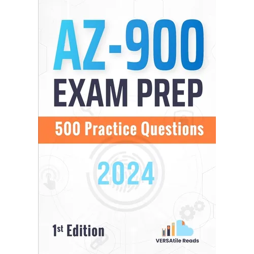 AZ-900 Exam Prep: 500 Practice Questions: 1st Edition - 2024