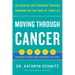Moving Through Cancer: An Exercise and Strength-Training Program for the Fight of Your Life - Empowers Patients and Caregivers in 5 Steps