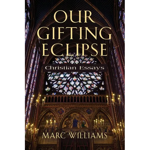 Our Gifting Eclipse: Christian Essays