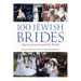 100 Jewish Brides: Stories from Around the World