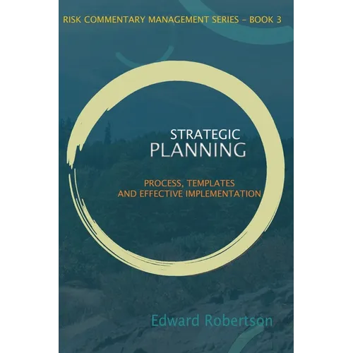 Strategic Planning: Process, Templates and Effective Implementation