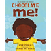 Chocolate Me!