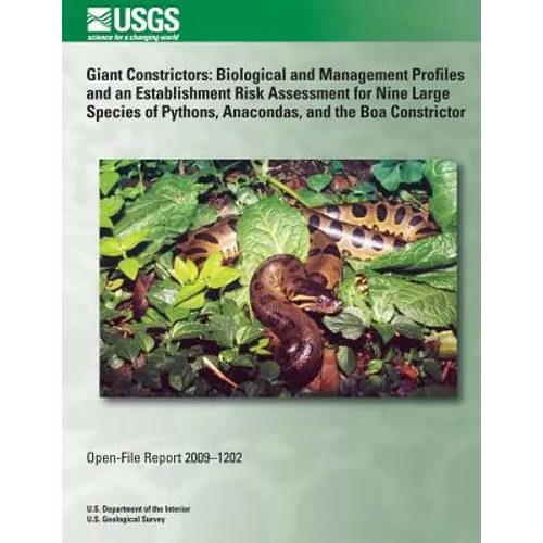 Giant Constrictors: Biological and Management Profiles and an Establishment Risk Assessment for Nine Large Species of Pythons, Anacondas,
