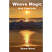 Weave Magic Into Your Life