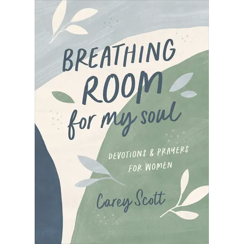 Breathing Room for My Soul: Devotions and Prayers for Women