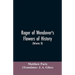 Roger of Wendover's Flowers of history, Comprising the history of England from the descent of the Saxons to A.D. 1235; formerly ascribed to Matthew Pa