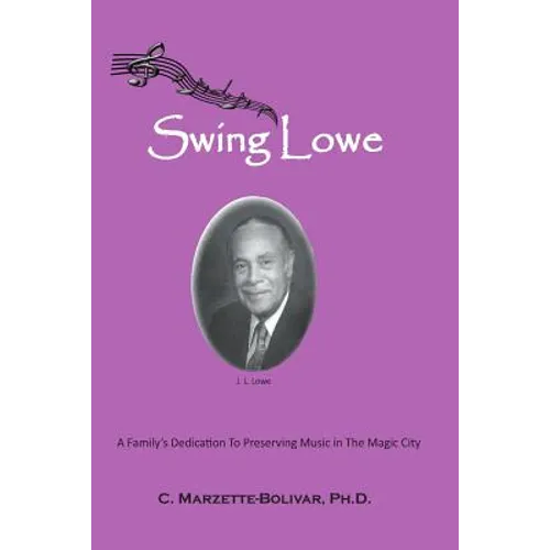 Swing Lowe: A Family's Dedication To Preserving Music in The Magic City