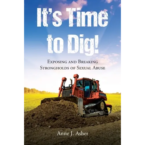 It's Time to Dig!: Exposing and Breaking Strongholds of Sexual Abuse
