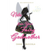 Notes from Your Fairy Godmother: Ideas, Inspiration and Joy for Women