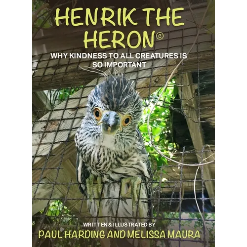 Henrik the Heron: Why Kindness to All Creatures is So Important