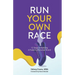 Run Your Own Race: 12 Steps to Building Your Powerful Personal Brand