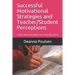 Successful Motivational Strategies and Teacher/Student Perceptions: Action Research (National University 2013)