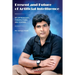 Present and Future of Artificial Intelligence: My Approaches, Perspectives and Visions...