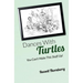 Dances With Turtles: You Can't Make This Stuff Up!