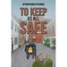 To Keep Us All Safe