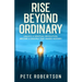 Rise Beyond Ordinary: Unlock a Spiritual Revolution; Become a Disciple that Makes History!