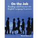 On the Job: Readings and Exercises for English Language Learners