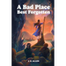 A Bad Place Best Forgotten: or Ejertine's Tale