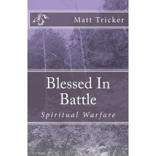 Blessed in Battle: Spiritual Warfare