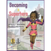 Becoming a Superhero: Healthy Eating Inspires Kids Superpowers