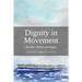 Dignity in Movement: Borders, Bodies and Rights