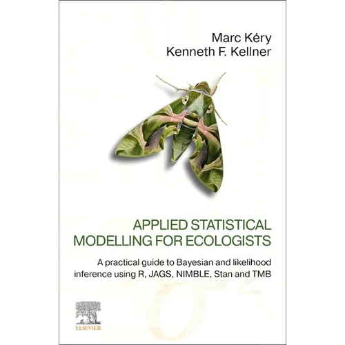 Applied Statistical Modelling for Ecologists: A Practical Guide to Bayesian and Likelihood Inference Using R, Jags, Nimble, Stan and Tmb