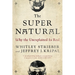 The Super Natural: Why the Unexplained Is Real