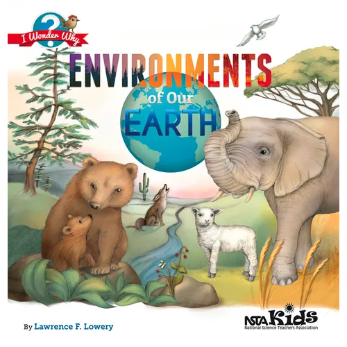 Environments of Our Earth: I Wonder Why