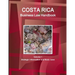 Costa Rica Business Law Handbook Volume 1 Strategic Information and Basic Laws