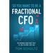 So You Want to be a Fractional CFO: Determine Whether This is the Future For You