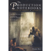 The Production Notebooks: Theatre in Process