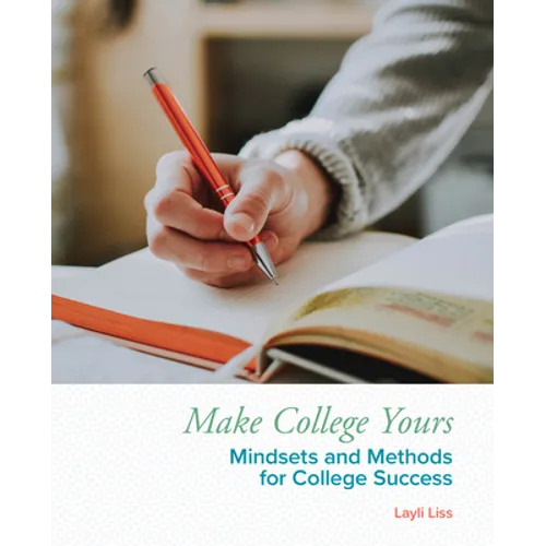 Make College Yours: Methods and Mindsets for College Success