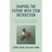 Shaping the Future with Stem Instruction: Integrating Science, Technology, Engineering, Mathematics