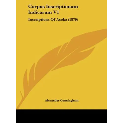 Corpus Inscriptionum Indicarum V1: Inscriptions of Asoka (1879)