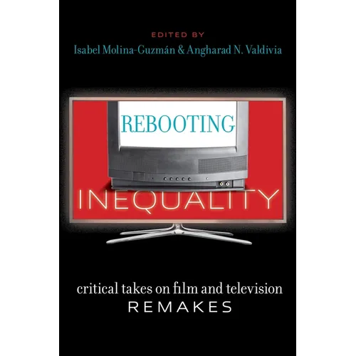 Rebooting Inequality: Critical Takes on Film and Television Remakes