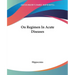 On Regimen In Acute Diseases