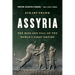Assyria: The Rise and Fall of the World's First Empire