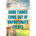 Good Things Come Out of Unfortunate Events
