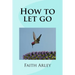 How to let go