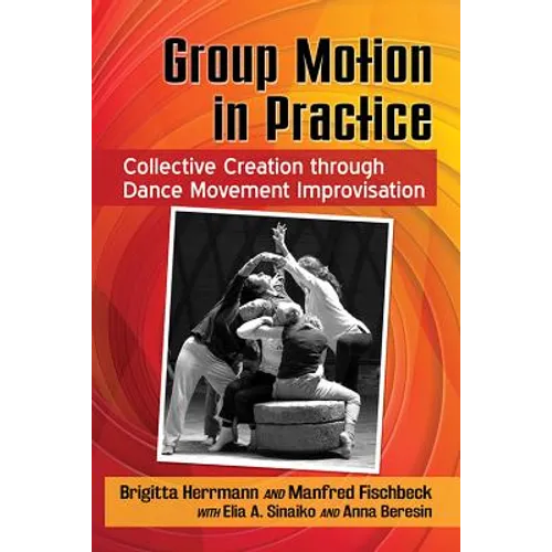 Group Motion in Practice: Collective Creation through Dance Movement Improvisation