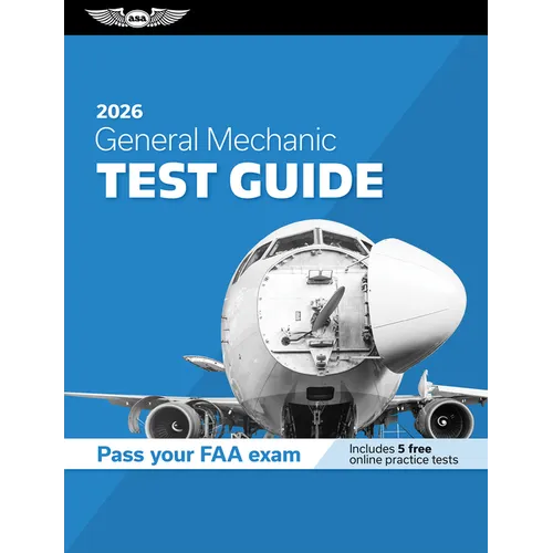 General Mechanic Test Guide 2026: Study and Prepare for Your Aviation Mechanic FAA Knowledge Exam