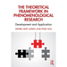 The Theoretical Framework in Phenomenological Research: Development and Application