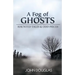A Fog of Ghosts: Haunted Tales & Odd Pieces